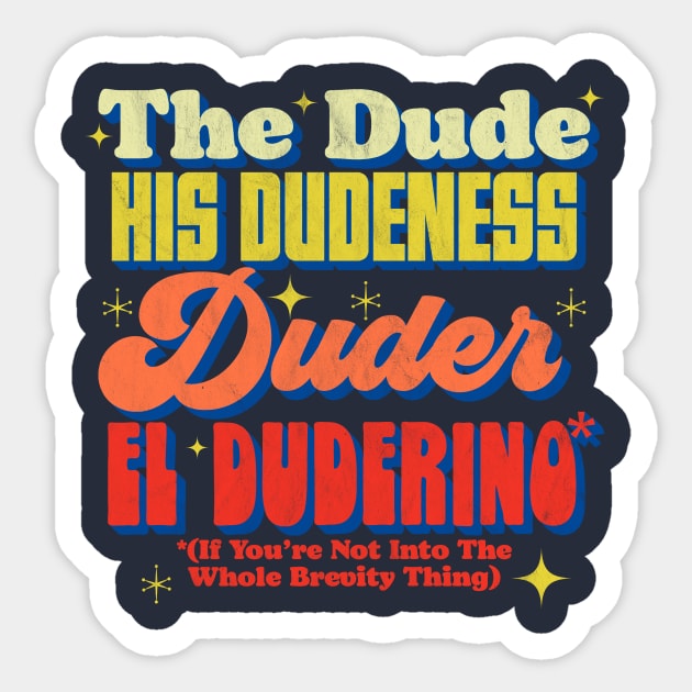 The Dude, His Dudeness, Duder, El Duderino Lebowski Sticker by GIANTSTEPDESIGN